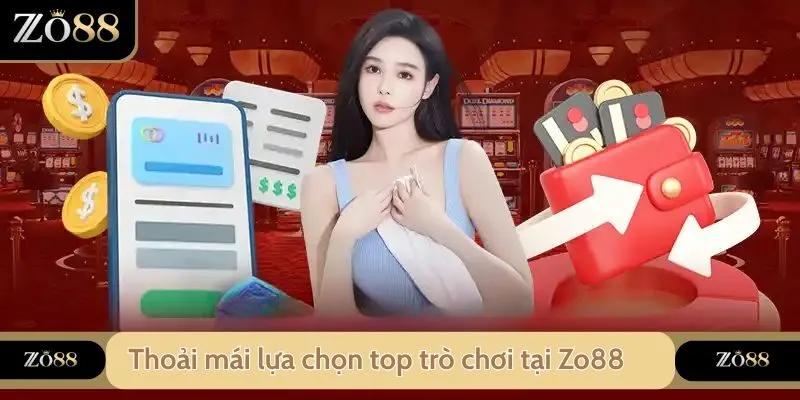 Thoải mái lựa chọn top trò chơi tại Zo88 để tham gia